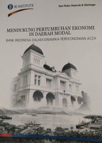 MENDUKUNG PERTUMBUHAN EKONOMI DI DAERAH MODAL