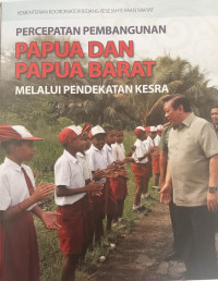 Percepatan Pembangunan Papua dan Papua Barat Melalui Pendekatan Kesra