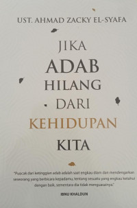 Jika Adab Hilang Dari Kehidupan Kita