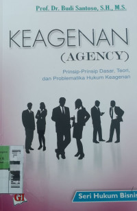 Keagenan (Agency) Prinsip-prinsip dasar, Teori, dan Problematika Hukum Keagenan