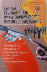 Koperasi, kewirausahaan, umkm, ekonomi kreatif, dan tri dharma kosgoro : dalam transformasi bisnis dan teknologi