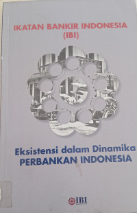 Eksistensi dalam dinamika perbankan indonesia