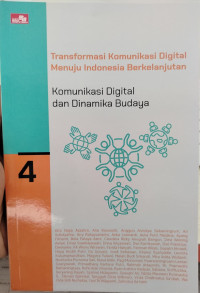Transformasi Komunikasi Digital Menuju Indonesia Berkelanjutan : komunikasi Digital dan Dinamika Budaya