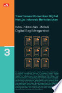 Transformasi Komunikasi Digital Menuju Indonesia Berkelanjutan : Komunikasi Dan Literasi Digital Bagi Masyarakat Indonesia
