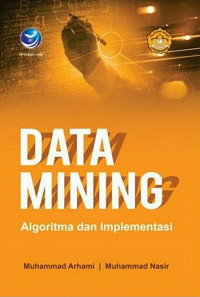 Data Mining : Algoritma dan Implementasi