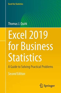 Excel 2019 for Business Statistics : A Guide to Solving Practical Problems