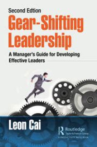 Gear Shifting Leadership: A Manager's Guide for Developing Effective Leaders