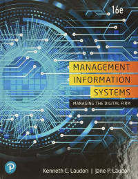 Management Information Systems: Managing the Digital Firm 16th Edition