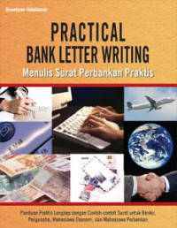 Practical Bank Letter Writing= Menulis Surat Perbankan Praktis