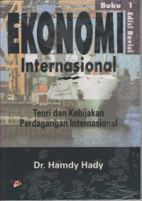 Ekonomi Internasional :Teori Dan Kebijakan Perdagangan INternasional ( buku 1)