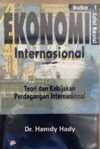 Ekonomi Internasional Teori dan Kebijakan Perdagangan Internasional (Buku 2)