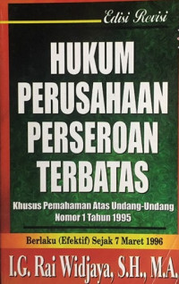 Hukum perusahaan: khusus pemahaman atas Undang-Undang Nomor 1 Tahun 1995 perseroan terbatas berlaku (efektif) sejak 7 Maret 1996