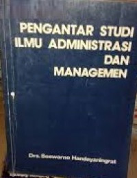 Pengantar studi ilmu administrasi dan manajemen