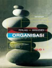 perilaku dan manajemen organisasi (Jilid 1)