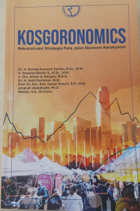 Kosgoronomics : rekonstruksi strategis peta jalan ekonomi kerakyatan