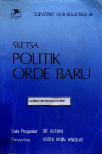 SKETSA POLITIK ORDE BARU